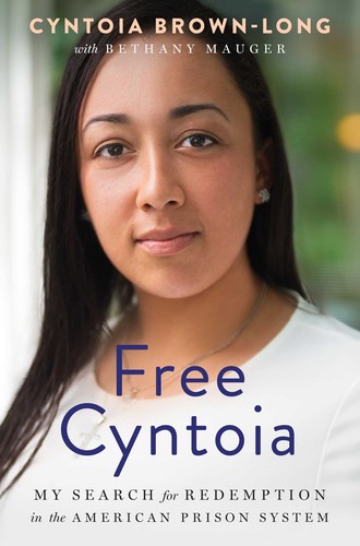 Cyntoia Brown-Long: Free Cyntoia: My Search for Redemption in the American Prison System (2019, Atria Books)