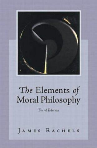 James Rachels: The elements of moral philosophy (1999, McGraw-Hill College)