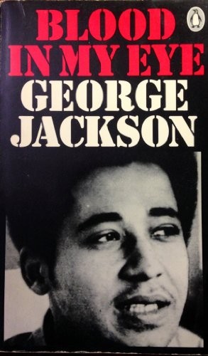 George Jackson: Blood in My Eye (1975, Penguin)