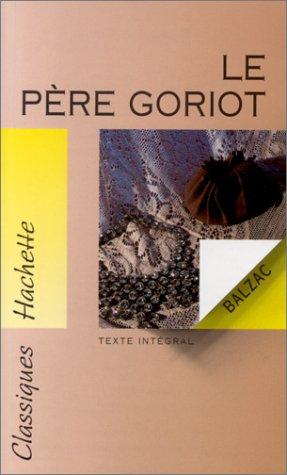 Honoré de Balzac: Le Père Goriot (Paperback, French language, 1997, Hachette Education)