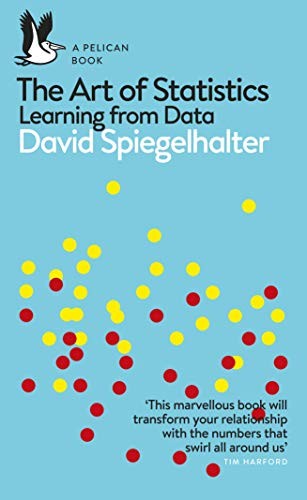 David Spiegelhalter: The Art of Statistics (Paperback, 2018, Pelican)