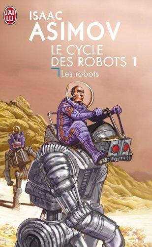 I, Robot (Le cycle des robots) (Paperback, French language, 2004, J'ai lu)