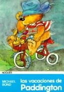 Michael Bond: Vacaciones De Paddington/Paddington Abroad (Hardcover, Spanish language, 1999, Rebound by Sagebrush)