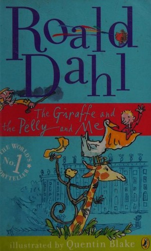 Roald Dahl: The Giraffe and the Pelly and Me (2008, Puffin)