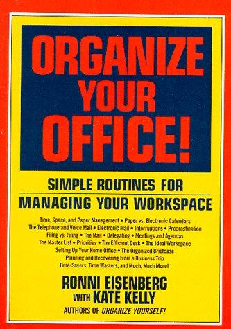 Ronni Eisenberg, Kate Kelly: Organize Your Office! (Paperback, 1995, Hyperion Books (Adult Trd Pap))