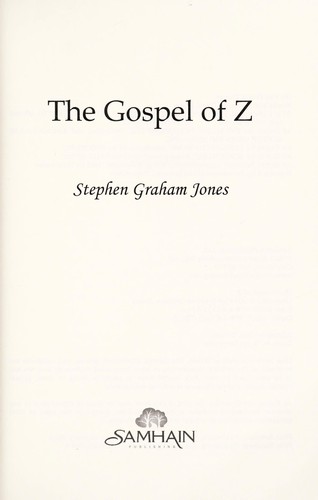 The gospel of Z (2014, Samhain Pub.)