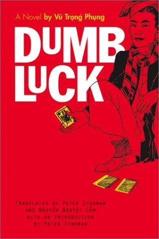 Vũ, Trọng Phụng: Dumb luck (Paperback, 2002, University of Michigan Press)