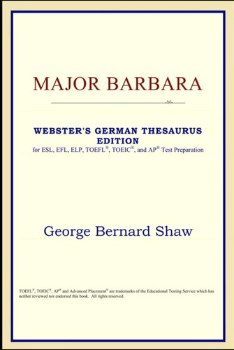 Bernard Shaw: Major Barbara (Webster's German Thesaurus Edition) (Paperback, 2006, ICON Group International, Inc.)
