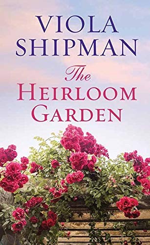 Viola Shipman: The Heirloom Garden (Hardcover, 2020, Center Point)