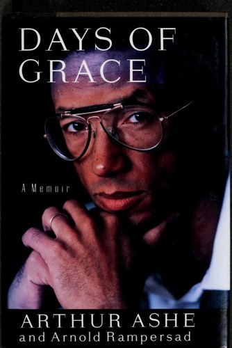 Arthur Ashe: Days of grace (Hardcover, 1993, Alfred A. Knopf, Distributed by Random House)