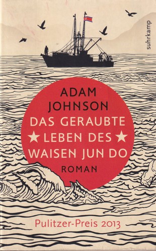 Adam Johnson: Das geraubte Leben des Waisen Jun Do (Paperback, German language, 2016, Suhrkamp)