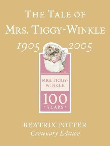 The Tale of Mrs. Tiggy-Winkle Centenary Edition (Hardcover, 2005, Frederick Warne Publishers Ltd)