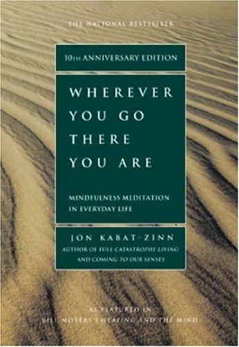 Jon Kabat-Zinn: Wherever you go, there you are (2005, Hyperion)