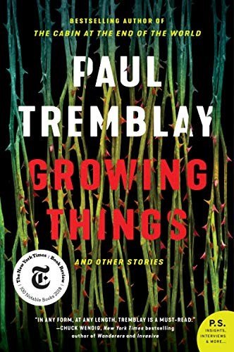 Paul Tremblay: Growing Things and Other Stories (Paperback, 2020, William Morrow Paperbacks)