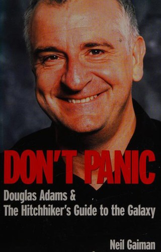 Neil Gaiman, Douglas Adams, Simon Jones: Don't Panic (Hardcover, 2003, Titan Books)