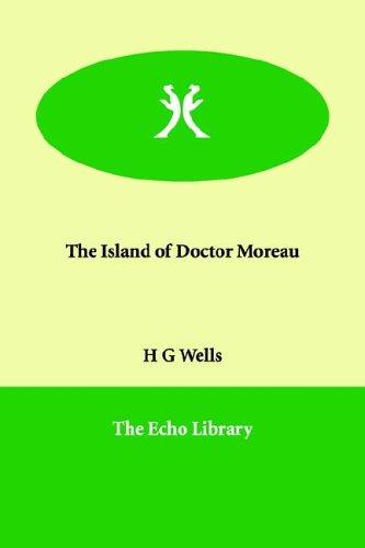 H. G. Wells: The Island of Doctor Moreau (Paperback, 2006, Paperbackshop.Co.UK Ltd - Echo Library)