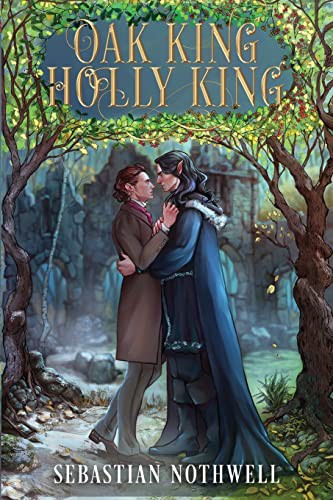 Oak King Holly King (Paperback, 2022, Sebastian Nothwell)