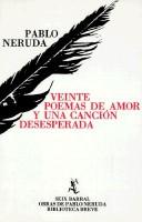 Veinte poemas de amor y Una canción desesperada (Paperback, 2001, Editorial Seix Barral)