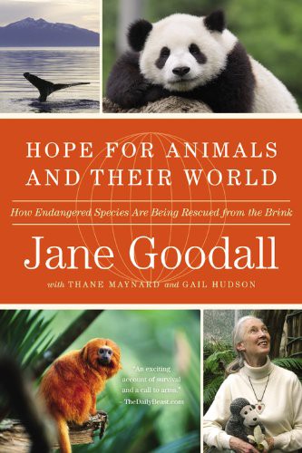 Jane Goodall, Gail Hudson, Thane Maynard: Hope for Animals and Their World (Paperback, 2011, Grand Central Publishing)