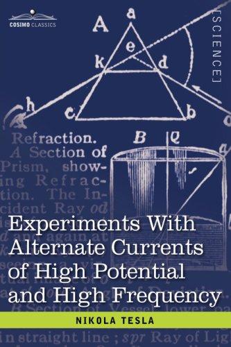 Nikola Tesla: Experiments With Alternate Currents of High Potential and High Frequency (Hardcover, 2007, Cosimo Classics)