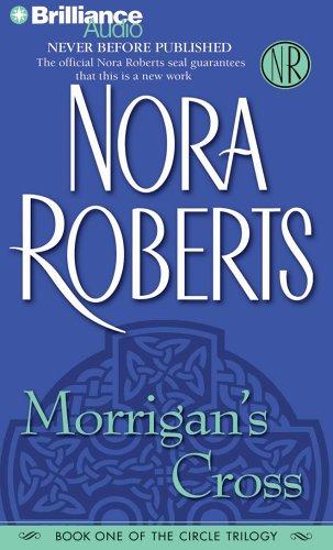 Nora Roberts: Morrigan's Cross (The Circle Trilogy, Book 1) (AudiobookFormat, 2006, Brilliance Audio on CD)