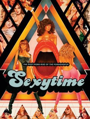 Jacques Boyreau: Sexytime The Postporn Rise Of The Pornoisseur (2012, Fantagraphics Books)