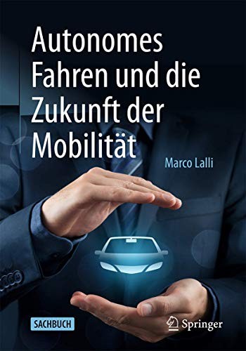 Marco Lalli: Autonomes Fahren und die Zukunft der Mobilität (Paperback, Springer)