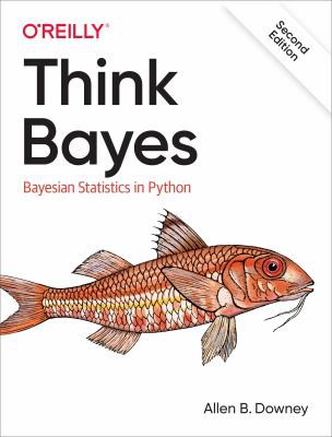 Think Bayes (2021, O'Reilly Media, Incorporated)