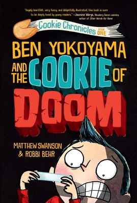 Matthew Swanson, Robbi Behr: Ben Yokoyama and the Cookie of Doom (2021, Random House Children's Books)