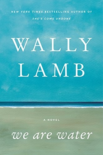 Wally Lamb: We Are Water (2013, Harper Collins)