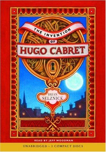 Brian Selznick: Invention Of Hugo Cabret (AudiobookFormat, 2007, Scholastic Audio Books)