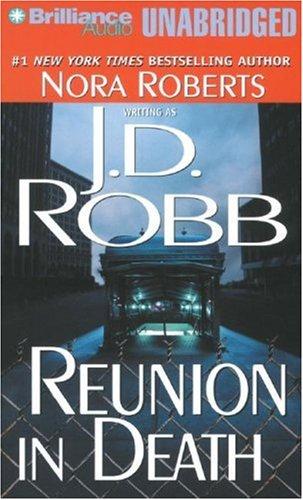 Nora Roberts: Reunion in Death (In Death) (AudiobookFormat, 2007, Brilliance Audio on CD Unabridged)