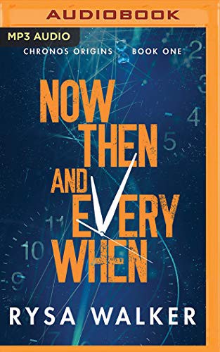 Now, Then, and Everywhen (AudiobookFormat, 2020, Brilliance Audio)