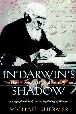 In Darwin's shadow : the life and science of Alfred Russel Wallace : a biographical study on the psychology of history (2002, Oxford University Press)