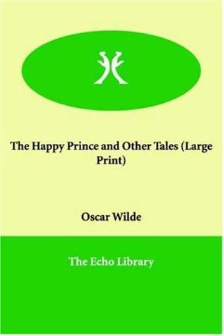 The Happy Prince And Other Tales (Paperback, 2006, Paperbackshop.Co.UK Ltd - Echo Library)