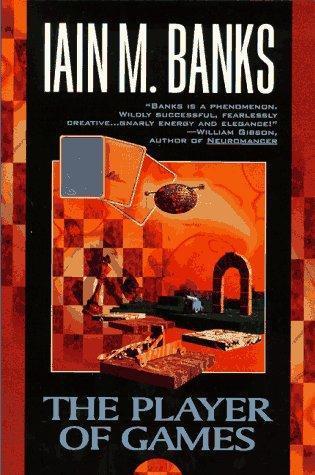 Iain M. Banks: The Player of Games (1997, HarperPrism)