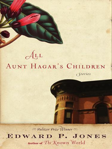 Edward P. Jones: All Aunt Hagar's Children (EBook, 2006, HarperCollins)