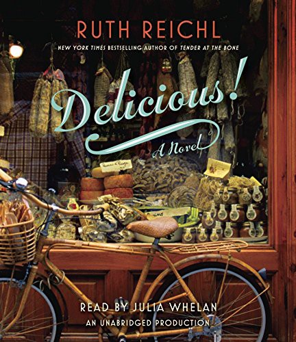 Julia Whelan, Ruth Reichl: Delicious! (AudiobookFormat, 2014, Random House Audio)