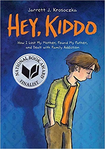 Jarrett Krosoczka: Hey, kiddo (Paperback, 2018, Graphix, Graphix, an imprint of Scholastic)