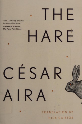 César Aira: The hare (2013)