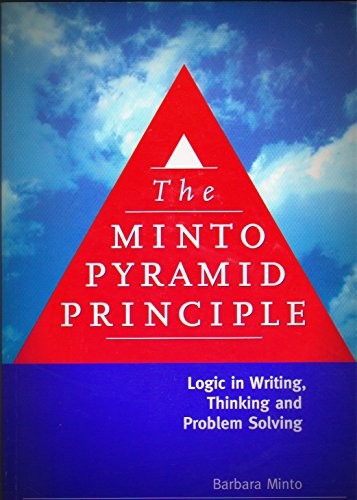 The Minto Pyramid Principle (Paperback, 1996, Brand: Minto Intl, Minto Intl)