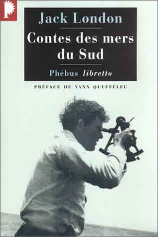 Jack London, Paul Gruyer, Yann Queffélec: Contes des mers du Sud (Paperback, 2001, Phébus)