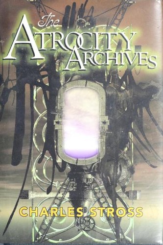 The Atrocity Archives (2004, Golden Gryphon Press)