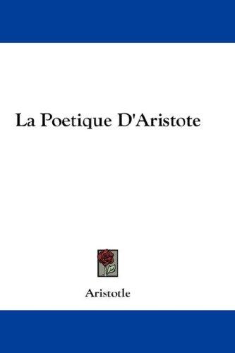La Poetique D'Aristote (Paperback, 2007, Kessinger Publishing, LLC)
