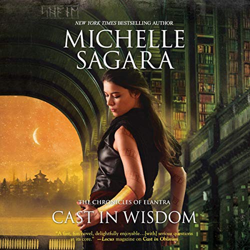 Michelle Sagara West: Cast in Wisdom (AudiobookFormat, 2020, Harlequin Audio and Blackstone Publishing, Mira Books)