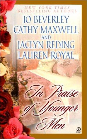 Jo Beverley, Cathy Maxwell, Jaclyn Reding, Lauren Royal: In praise of younger men (2001, Signet Book)