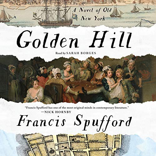 Francis Spufford: Golden Hill (AudiobookFormat, 2019, Simon & Schuster Audio and Blackstone Audio, Simon & Schuster Audio)