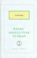 E. M. Forster: Where Angels Fear To Tread (Hardcover, 2004, North Books)