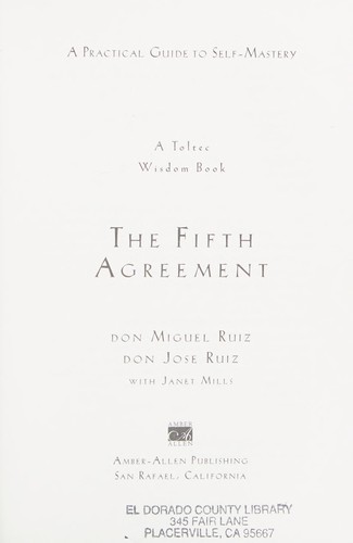 Miguel Ruiz: The fifth agreement (2010, Amber-Allen Pub., Distributed by Hay House)