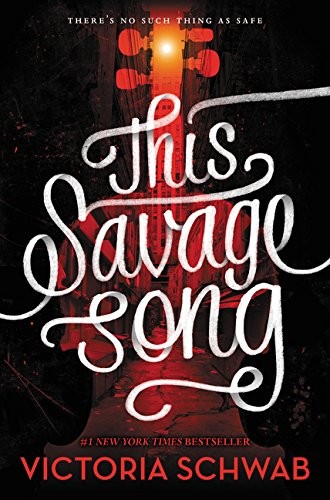 This Savage Song (Monsters of Verity) (2016, Greenwillow Books)